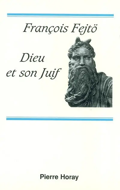 Dieu et son Juif : essai hérétique