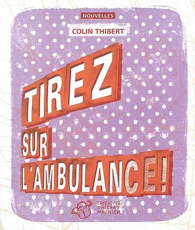 Tirez sur l'ambulance !