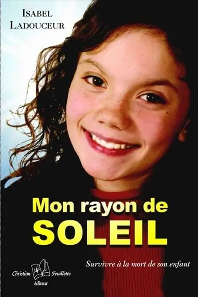 Mon rayon de soleil : survivre à la mort de son enfant