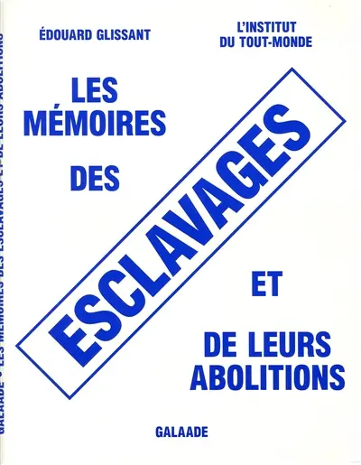 Les mémoires des esclavages et de leurs abolitions