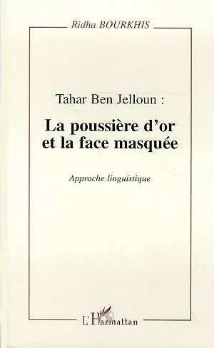 Tahar Ben Jelloun, la poussière d'or et la face masquée : approche linguistique