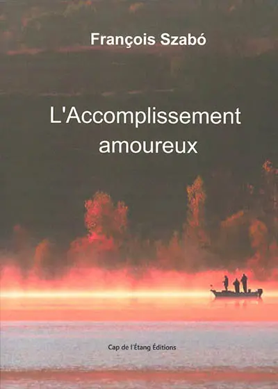 L'accomplissement amoureux : poèmes