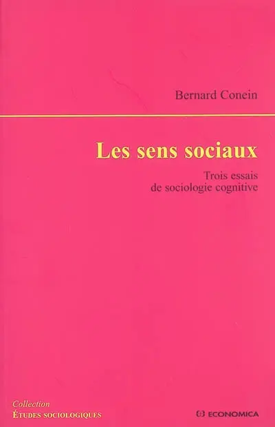 Les sens sociaux : trois essais de sociologie cognitive
