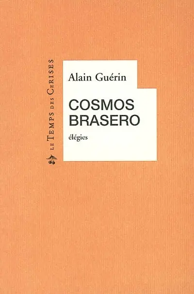 Cosmos brasero : élégies