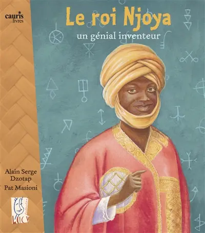 Le roi Njoya : génial inventeur