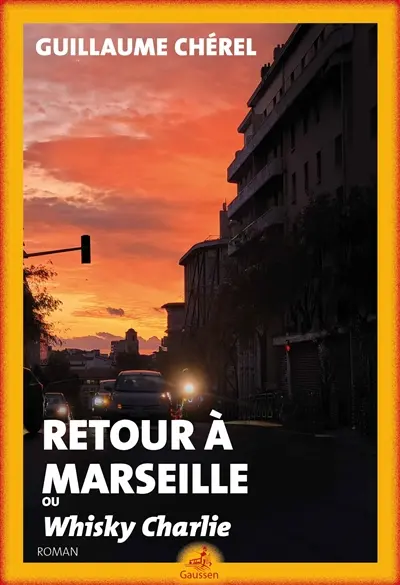 Retour à Marseille ou Whisky Charlie