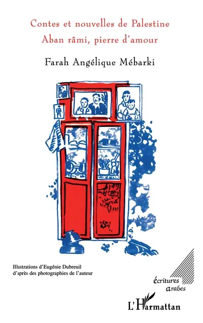 Contes et nouvelles de Palestine : Aban râmi, pierre d'amour