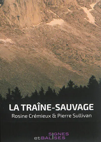La traîne-sauvage. Démêler la mort de l'avenir