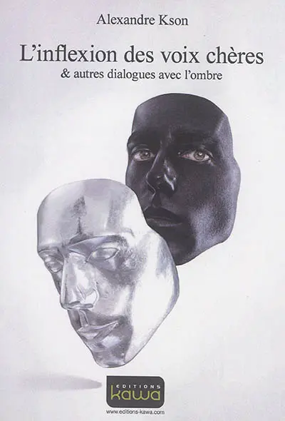 L'inflexion des voix chères & autres dialogues avec l'ombre