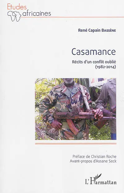 Casamance : récits d'un conflit oublié (1982-2014)