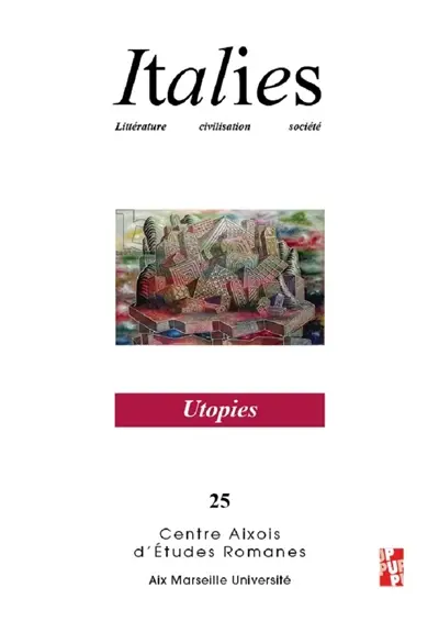 Italies : littérature, civilisation, société, n° 25. Utopies