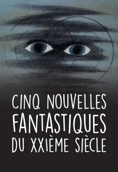 Cinq nouvelles fantastiques du XXIe siècle