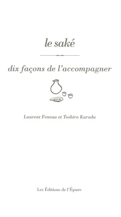 Le saké : dix façons de l'accompagner
