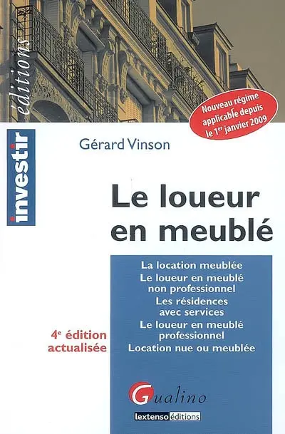 Le loueur en meublé : la location meublée, le loueur en meublé non professionnel, les résidences avec services, le loueur en meublé professionnel, location nue ou meublée