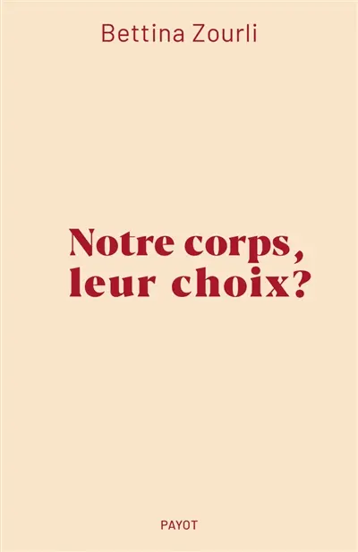 Notre corps, leur choix ?