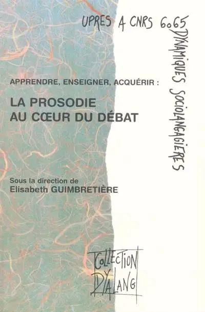 Apprendre, enseigner, acquérir : la prosodie au coeur du débat