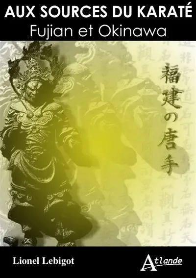 Aux sources du karaté : Fujian et Okinawa