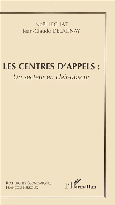 Les centres d'appels : un secteur en clair-obscur