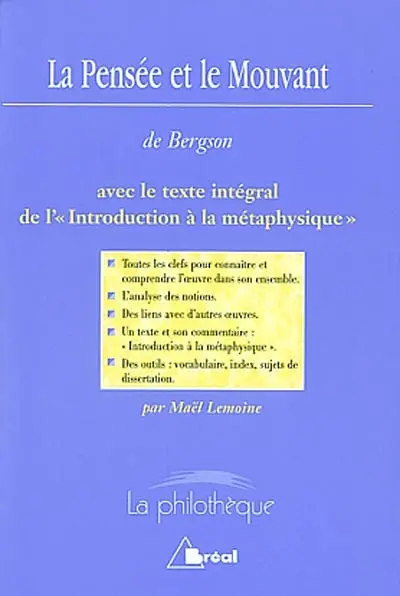 La pensée et le mouvant, Henri Bergson : avec le texte intégral de l'Introduction à la métaphysique