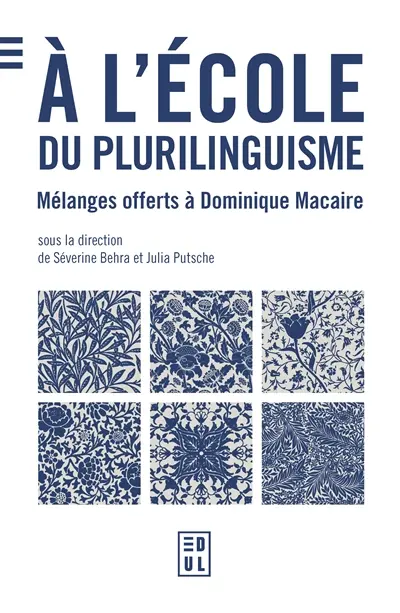 A l'école du plurilinguisme : mélanges offerts à Dominique Macaire