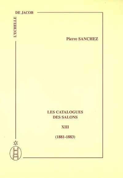 Les catalogues des Salons. Vol. 13. 1881-1883