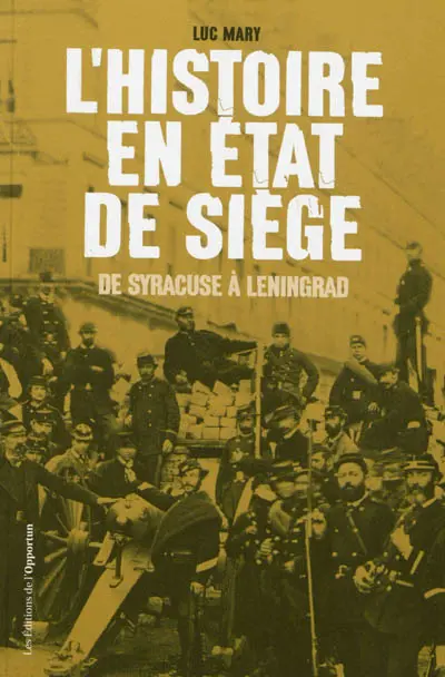 L'histoire en état de siège : de Syracuse à Leningrad