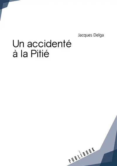 Un accidenté à la pitié