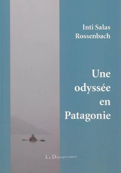 Une odyssée en Patagonie