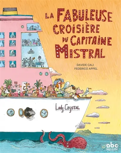 La fabuleuse croisière du capitaine Mistral