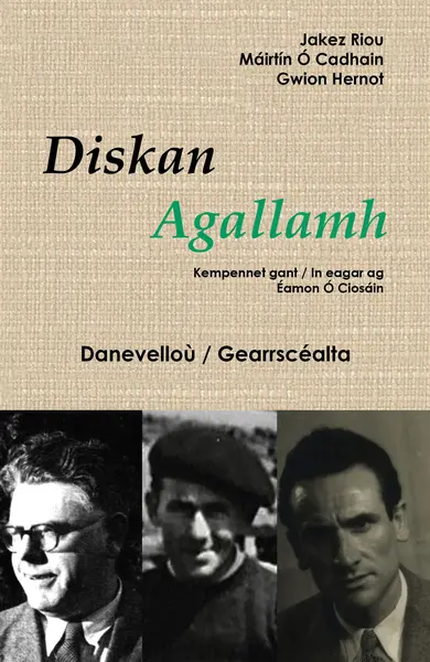 Diskan : danevelloù. Agallamh : gearrscéalta