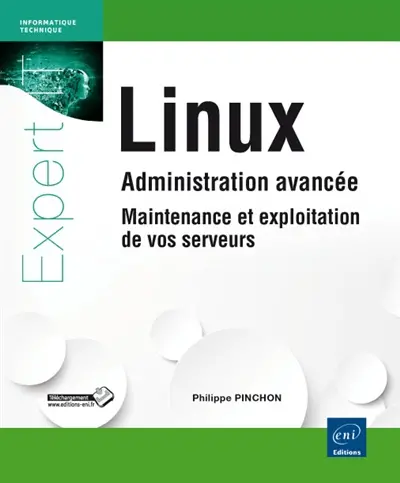 Linux : administration avancée, maintenance et exploitation de vos serveurs