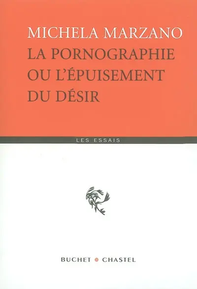 La pornographie ou L'épuisement du désir