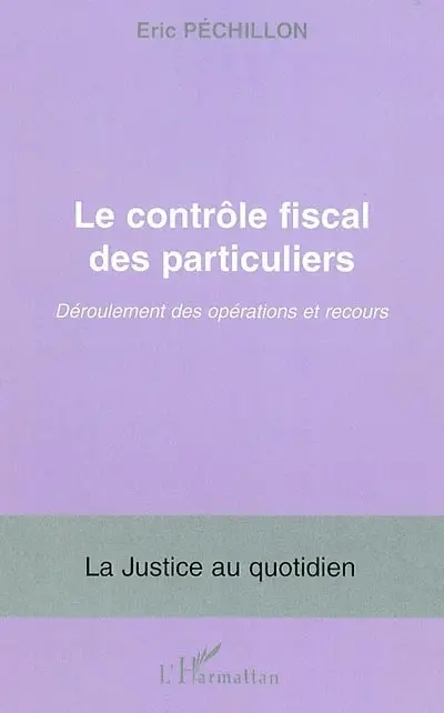 Le contrôle fiscal des particuliers : déroulement des opérations et recours