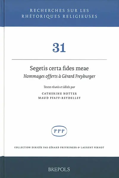 Segetis certa fides meae : hommages offerts à Gérard Freyburger