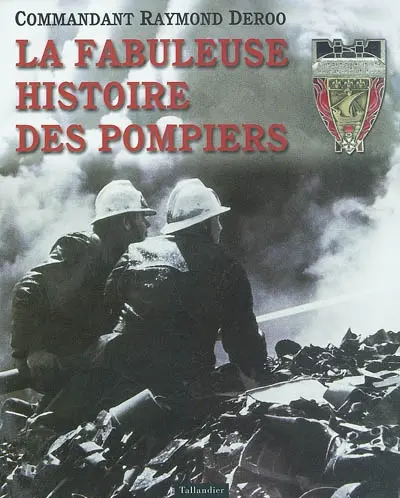 La fabuleuse histoire des pompiers