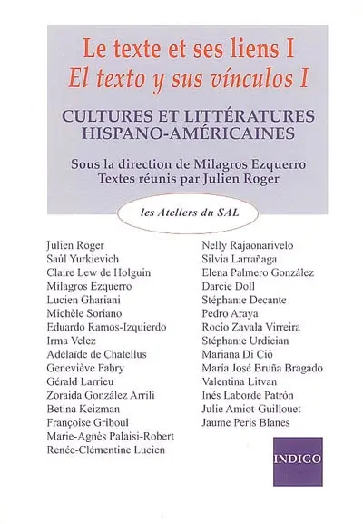 Le texte et ses liens. Vol. 1. Cultures et littératures hispano-américaines. El texto y sus vinculos. Vol. 1. Cultures et littératures hispano-américaines