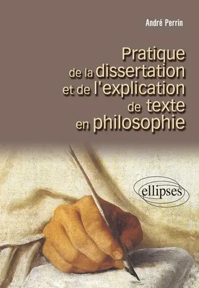 Pratique de la dissertation et de l'explication de texte en philosophie
