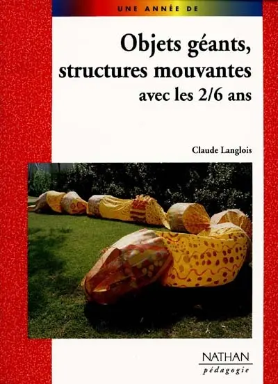 Objets géants, structures mouvantes avec les 2-6 ans