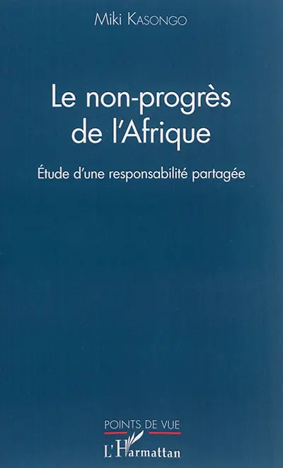 Le non-progrès de l'Afrique : étude d'une responsabilité partagée