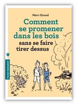 Comment se promener dans les bois : sans se faire tirer dessus