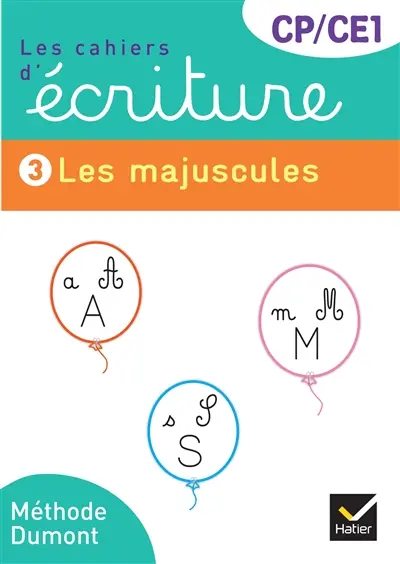 Les cahiers d'écriture CP, CE1. Vol. 3. Les majuscules