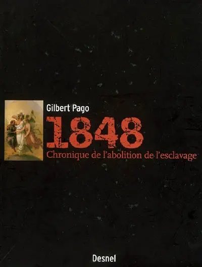 1848 : chronique de l'abolition de l'esclavage en Martinique