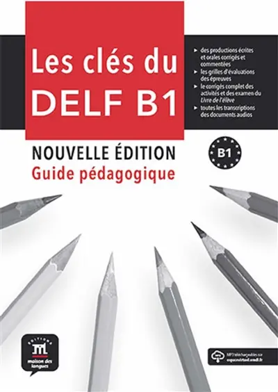Les clés du nouveau DELF B1 : guide du professeur