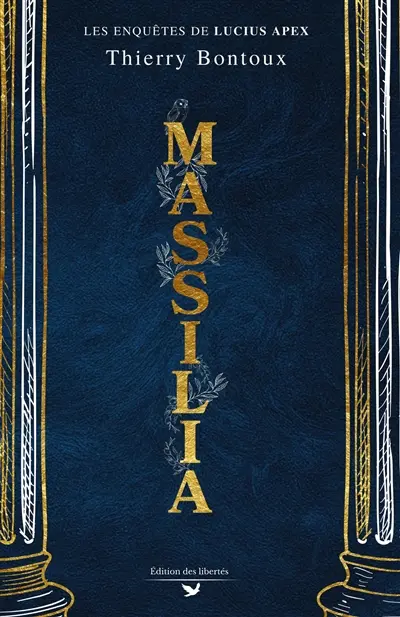 Les enquêtes de Lucius Apex. Massilia : une enquête de Lucius Apex