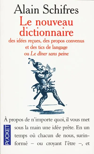 Nouveau dictionnaire des idées reçues, des propos convenus et des tics de langage ou Le dîner sans peine