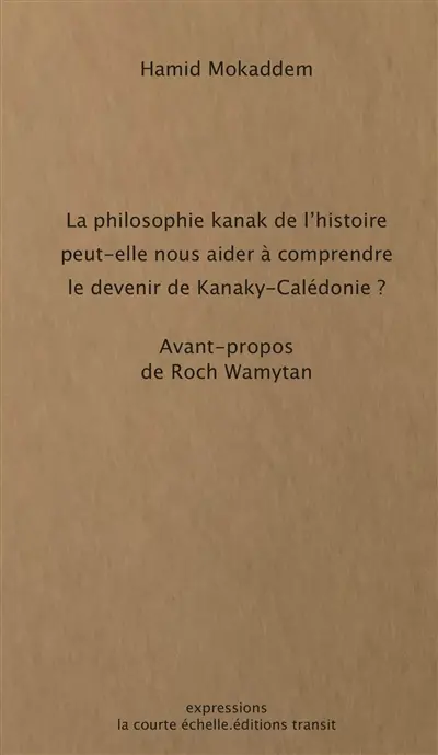 La philosophie kanak de l'histoire peut-elle nous aider à comprendre le devenir de Kanaky-Calédonie ?