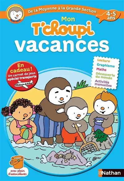 Mon T'choupi vacances, de la moyenne à la grande section, 4-5 ans