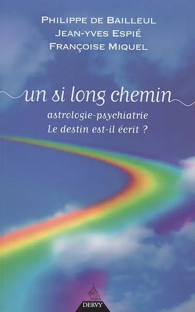 Un si long chemin... : astrologie-psychiatrie : le destin est-il écrit ?