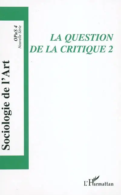Sociologie de l'art, Opus, n° 4. La question de la critique 2