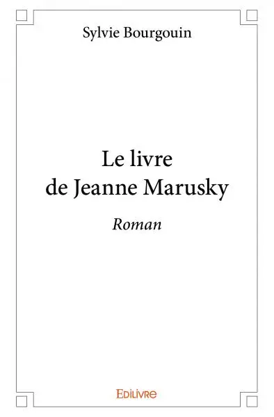 Le livre de jeanne marusky : Roman